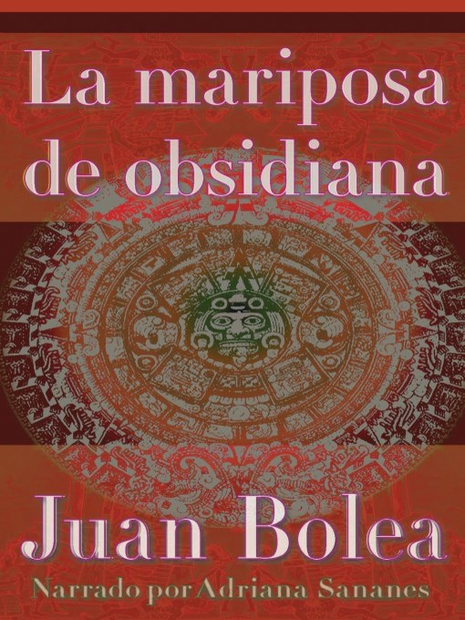 Title details for La mariposa de obsidiana by Juan Bolea - Available